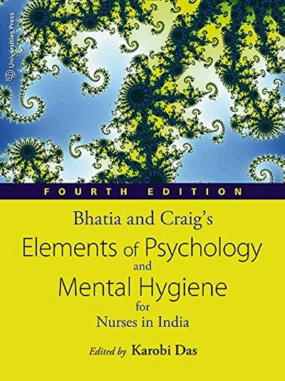 BHATIA AND CRAIGs ELEMENTS OF PSYCHOLOGY AND MENTAL HYGIENE For Nurses In India | KAROBI DAS | Universities Press
