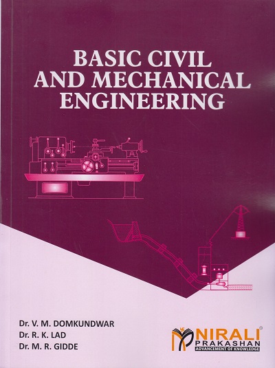 BASIC CIVIL AND MECHANICAL ENGINEERING | Dr. V.M. Domkundwar, Dr. R.K. Lad, Dr. M.R. Gidde | Nirali Prakashan