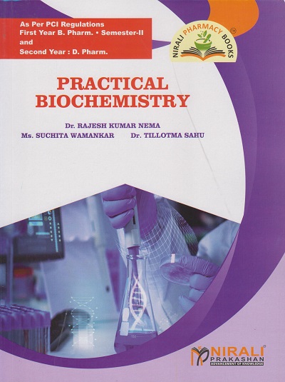 PRACTICAL BIOCHEMISTRY As Per PCI Regulations For First Year B.Pharm. Semester 2 & Second Year D.Pharm.