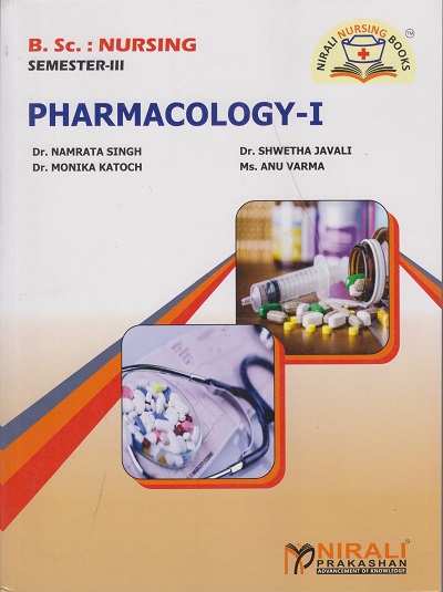 PHARMACOLOGY 1 For B.Sc. Nursing : Semester 3 As per Indian Nursing Council