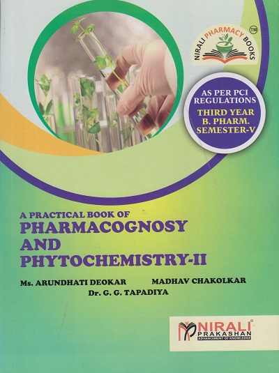 A Practical Book of PHARMACOGNOSY AND PHYTOCHEMISTRY 2 for Third Year B.Pharm. Semester 5 As Per PCI Regulations | Nirali Prakashan