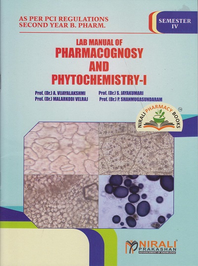 Lab Manual of PHARMACOGNOSY AND PHYTOCHEMISTRY 1 for Second Year B. Pharm. Semester 4 As Per PCI Regulations (E.R. 2020)