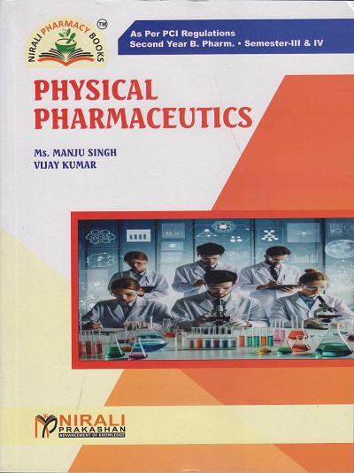 PHYSICAL PHARMACEUTICS for Second Year B.Pharm. Semester 3 and 4