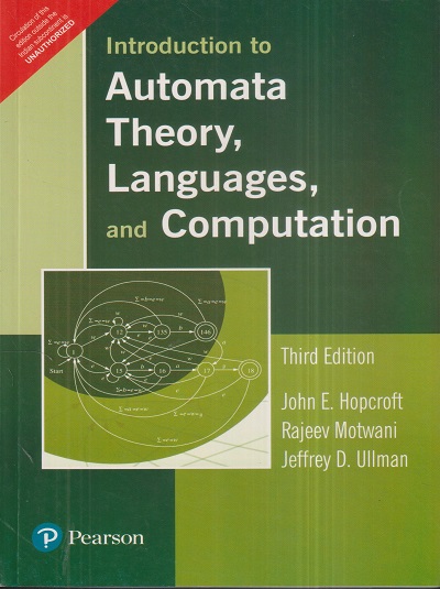 INTRODUCTION TO AUTOMATA THEORY, LANGUAGES, AND COMPUTATION | JOHN E. HOPCROFT, RAJEEV MOTWANI, JEFFREY D. ULLMAN | Pearson