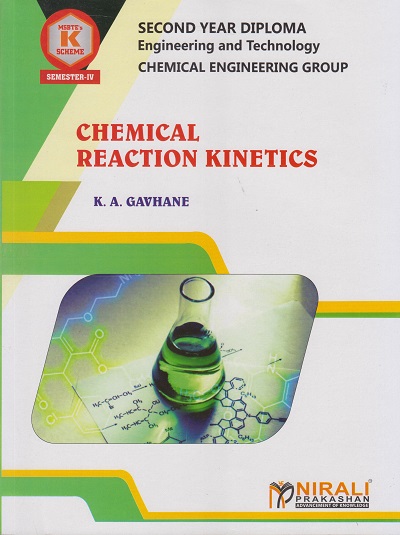 CHEMICAL REACTION KINETICS for Second Year Diploma In Chemical Engineering Group MSBTE K Scheme Semester 4