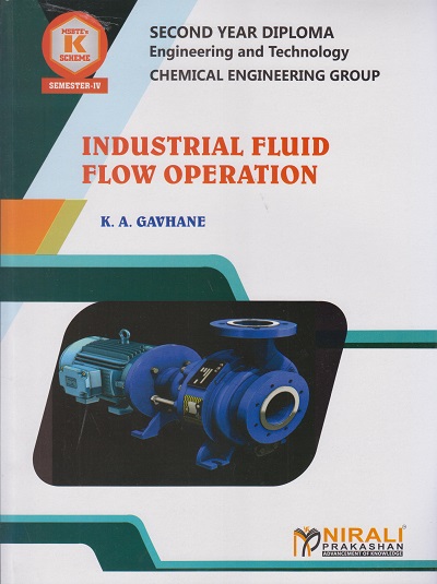 INDUSTRIAL FLUID FLOW OPERATION for Second Year Diploma In Chemical Engineering Group MSBTE?s ?K? Scheme Semester 4