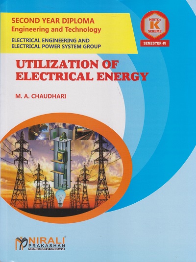 UTILIZATION OF ELECTRICAL ENERGY (Course Code : 314323) Semester 4 Second Year Diploma In Electrical Engineering MSBTE's ?K? Scheme