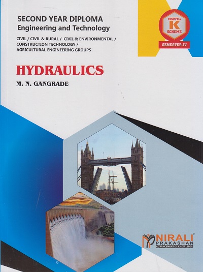HYDRAULICS (COURSE CODE : 314303) For Semester 4 Second Year Diploma In Civil Engineering MSBTE K Scheme | Mukesh Gangrade | Nirali Prakashan