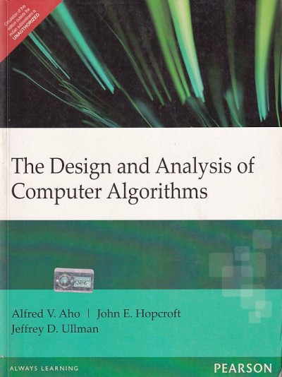 THE DESIGN AND ANALYSIS OF COMPUTER ALGORITHMS | ALFRED V. AHO , JOHN E. HOPCROFT , JEFFREY D. ULLMAN | Pearson