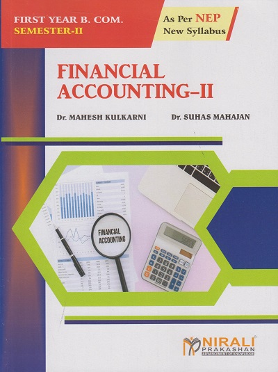 FINANCIAL ACCOUNTING 2 for First Year BCom Semester 2 | Dr Mahesh Kulkarni, Dr Suhas Mahajan | Nirali Prakashan
