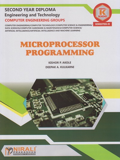 MICROPROCESSOR PROGRAMMING (Course Code 314321) for Semester 4 Second Year Diploma In Computer Engineering Group MSBTE's ?K? Scheme | Nirali Prakashan