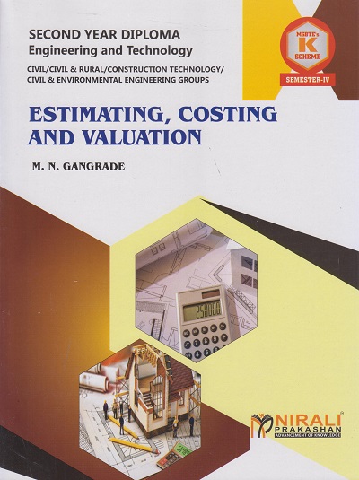 ESTIMATING, COSTING AND VALUATION (COURSE CODE 314313) For Semester 4 MSBTE K Scheme Second Year Diploma Courses In Civil Engineering | Mukesh Gangrade | Nirali Prakashan