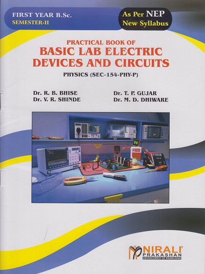 A PRACTICAL BOOK OF BASIC LAB ELECTRIC DEVICES AND CIRCUITS for FYBSc Physics (Semester 2) | Bhise, Gujar | Nirali Prakashan