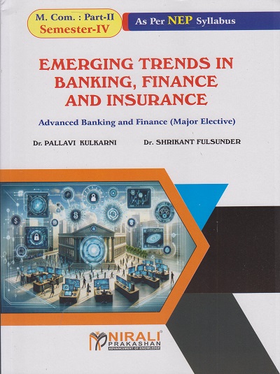 EMERGING TRENDS IN BANKING, FINANCE AND INSURANCE for MCom Part 2 : Semester 4 Advanced Banking and Finance (Major Elective)
