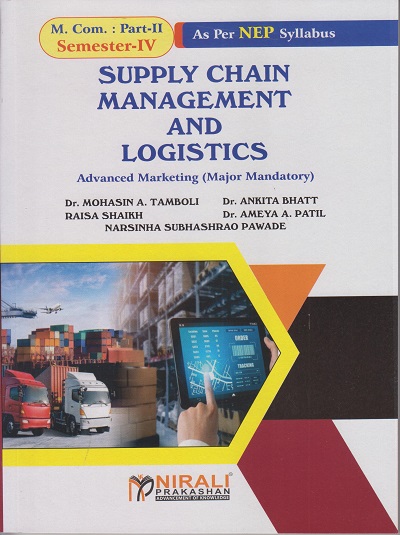 SUPPLY CHAIN MANAGEMENT AND LOGISTICS for MCom Part 2 : Semester 4 Advanced Marketing (Major Mandatory)
