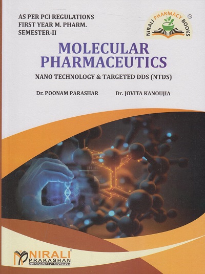 MOLECULAR PHARMACEUTICS (Nano Technology and Targeted Drug Delivery Systems) (NTDS) As Per PCI Regulations M PHARM (Pharmaceutics) (Semester 2)