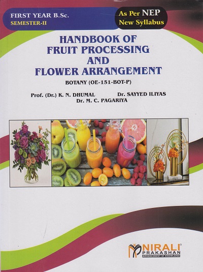 HANDBOOK OF FRUIT PROCESSING AND FLOWER ARRANGEMENT (OE-151-BOT-P) for FY BSc Botany : Semester 2