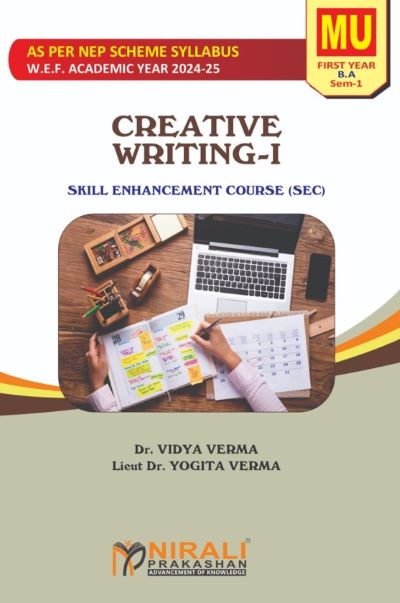Creative Writing 1 For MU ? First Year BA English (SEC) ? Semester 1 ? As Per NEP Syllabus | Dr. Vidya Verma | Nirali Prakashan