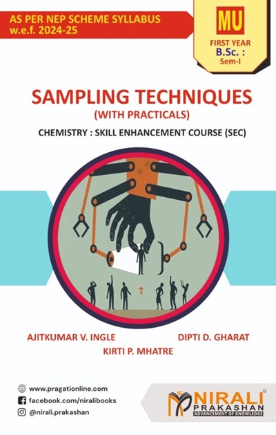 Sampling Techniques (with Practicals) (SEC Chemistry) ? For MU First Year BSc Chemistry ? Semester 1 ? As Per NEP Syllabus | Ajitkumar Ingle, Dipti Gharat, Kirti Mhatre | Nirali Prakashan