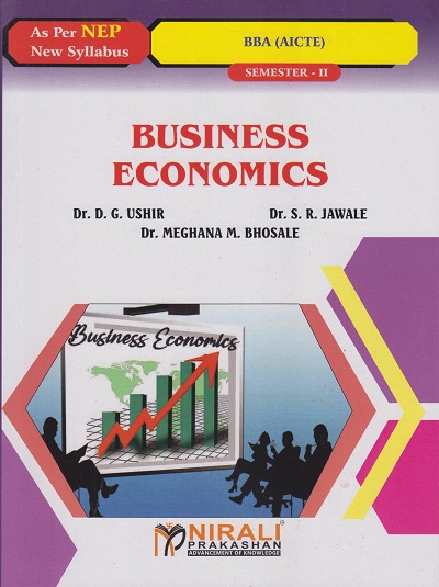 BUSINESS ECONOMICS for BBA (AICTE) : Semester 2 | Dr. D.G. Ushir, Dr. S.R. Jawale, Dr. Meghana M. Bhosale | Nirali Prakashan
