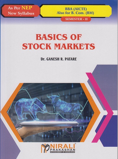 BASICS OF STOCK MARKETS (Credits:2) for BBA (AICTE) : Semester 2 | Dr. Ganesh R. Patare | Nirali Prakashan
