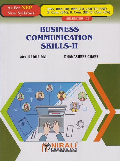 BUSINESS COMMUNICATION SKILLS 2 (Credits : 2) for BBA, BBA (IB), BBA (CA) (AICTE) : Semester 2 | Mrs. Radha Raj, Dhanashree Ghare | Nirali Prakashan