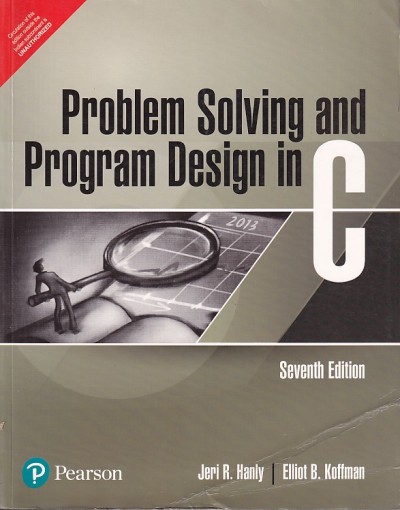 PROBLEMS SOLVING AND PROGRAM DESIGN IN C | JERI R. HANLY , ELLIOT B. KOFFMAN | Pearson