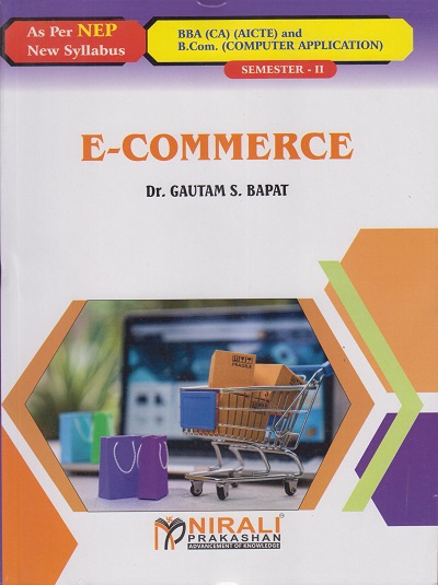 E-COMMERCE (Credits : 2) for BBA(CA) (AICTE) : Semester 2 | Dr. Gautam S. Bapat | Nirali Prakashan