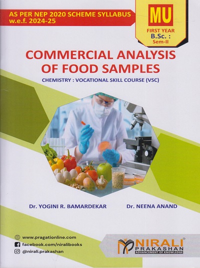 COMMERCIAL ANALYSIS OF FOOD SAMPLES for First Year BSc Chemistry Vocational Skill Course (VSC) - Semester 2 | Dr. Yogini R. Bambardekar, Dr. Neena Anand | Nirali Prakashan