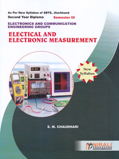 ELECTRICAL AND ELECTRONIC MEASUREMENT (Second Year - Electronics and Communication Engineering - Semester 3 - As Per SBTE Jharkhand Syllabus Polytechnic)