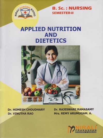 APPLIED NUTRITION AND DIETICS for BSc Nursing Semester 2 | Dr. Homesh Choudhary, Dr. Rajeswari Ramasamy, Dr. Vinutha Rao, Mrs. Remy Arumugam A. | Nirali Prakashan