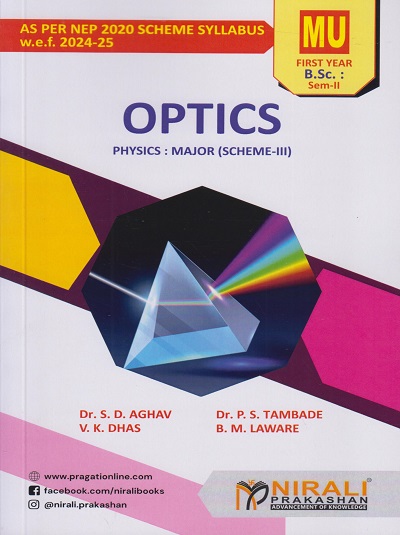 OPTICS for MU First Year BSc Physics - Semester 2, Paper 1 | Dr. S.D. Aghav, Dr. P.S. Tambade, V.K. Dhas, B.M. Laware | Nirali Prakashan