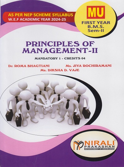 PRINCIPLES OF MANAGEMENT 2 for MU First Year BCom (Management Studies) Semester 2 | Dr. Roma Bhagtiani, Ms. Jiya Rochiramani, Ms. Diksha D. Vaje | Nirali Prakashan