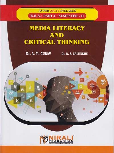 MEDIA LITERACY AND CRITICAL THINKING for BBA Part 1 Semester 2 | Dr. A.M. Gurav, Dr. R.S. Salunkhe | Nirali Prakashan