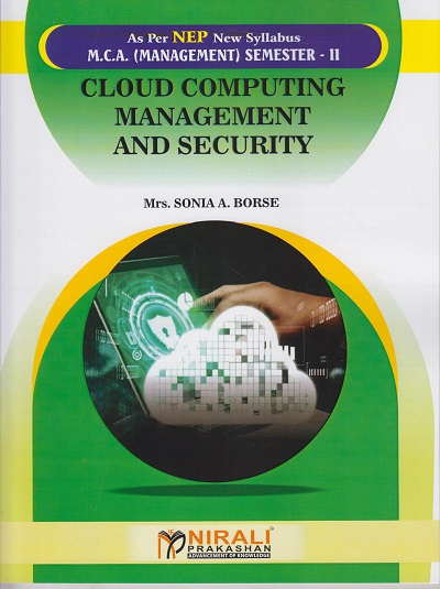 CLOUD COMPUTING MANAGEMENT AND SECURITY for MCA Management Semester 2 | Mrs. Sonia A. Borse | Nirali Prakashan