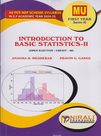 INTRODUCTION TO BASIC STATISTICS 2 for (MU) First Year Semester 2 | Anagha R. Medhekar, Pravin G. Gadge | Nirali Prakashan