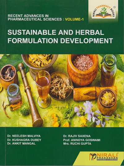 SUSTAINABLE AND HERBAL FORMULATION DEVELOPMENT - Recent Advances In Pharmaceutical Sciences (Volume 1) | Dr. Neelesh Malviya, Dr. Rajiv Saxena, Dr. Kushagra Dubey, Prof. Anindya Goswami, Dr. Ankit Mangal, Mrs. Ruchi Gupta | Nirali Prakashan