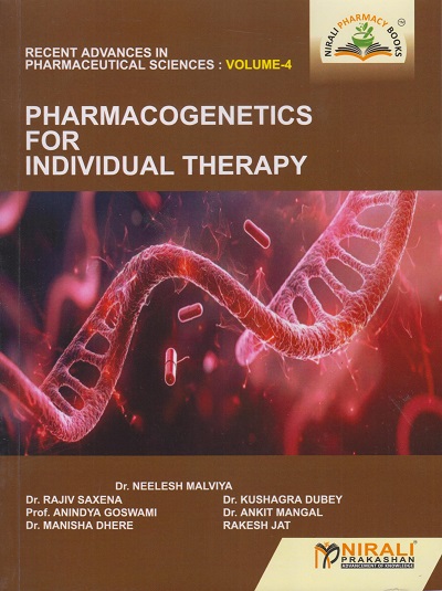 PHARMACOGENETICS FOR INDIVIDUAL THERAPY - Recent Advances In Pharmaceutical Sciences (Volume 4) | Dr. Neelesh Malviya, Dr. Rajiv Saxena, Dr. Kushagra Dubey, Prof. Anindya Goswami, Dr. Ankit Mangal, Dr. Manisha Dhere, Rakesh Jat | Nirali Prakashan