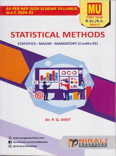 STATISTICAL METHODS for First Year B.Sc. & B.A. Statistics (Semester 2) Major Mandatory (MU) | Dr. P. G. Dixit | Nirali Prakashan