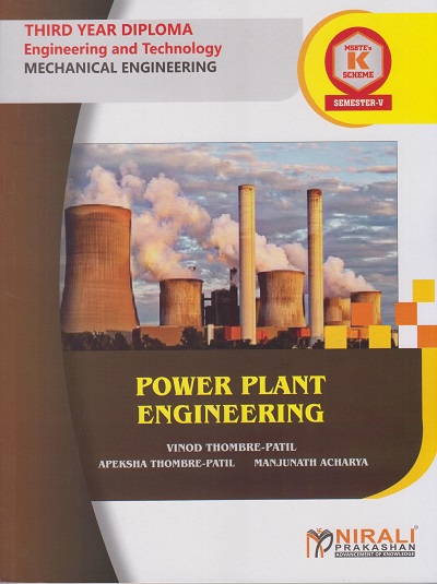 POWER PLANT ENGINEERING (315374) for Semester 5 Third Year Diploma Course In Mechanical Engineering MSBTE's 'K' Scheme | Vinod Thombre-Patil, Apeksha Thombre-Patil, Manjunath Acharya | Nirali Prakashan