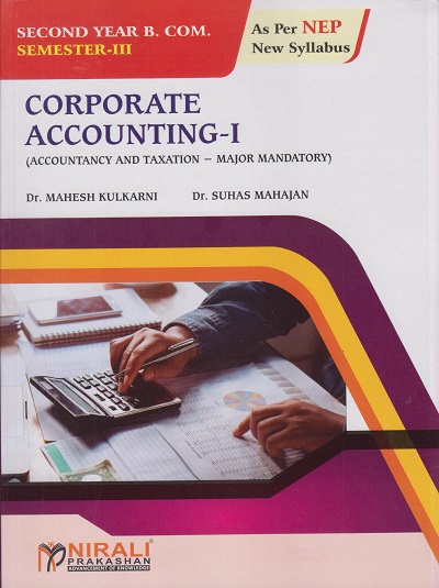 CORPORATE ACCOUNTING 1 Accountancy and Taxation ? Major Mandatory for SY BCom (Semester 3) | Dr. Mahesh Kulkarni, Dr. Suhas Mahajan | Nirali Prakashan