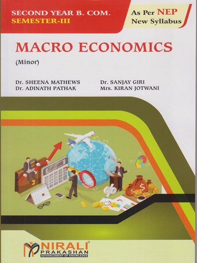 MACRO ECONOMICS (Minor) for SY BCom Semester 3 | Dr. Sheena Mathews, Dr. Sanjay Giri, Dr. Adinath Pathak, Mrs. Kiran Jotwani | Nirali Prakashan