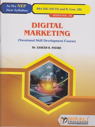 DIGITAL MARKETING for SY BBA (IB) (AICTE) and BCom (IB) Semester 3 | Dr. Ganesh R. Patare | Nirali Prakashan
