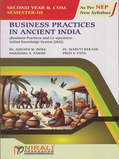 BUSINESS PRACTICES IN ANCIENT INDIA for SY BCom Semester 3 | Dr. Ajinath M. Doke, Dr. Maruti A. Kekane, Narsinha S. Pawde, Priti V. Patil | Nirali Prakashan