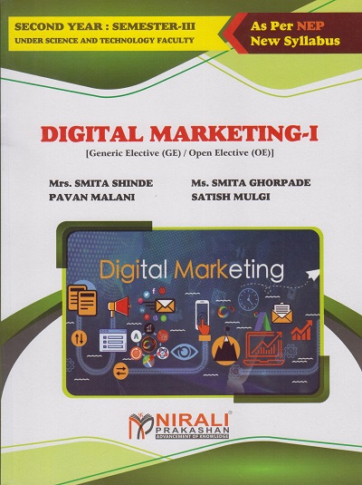 DIGITAL MARKETING 1 for Second Year BSc (Computer Science) Semester 3 | Mrs. Smita Shinde, Ms. Smita Ghorpade, Pavan Malani, Satish Mulgi | Nirali Prakashan
