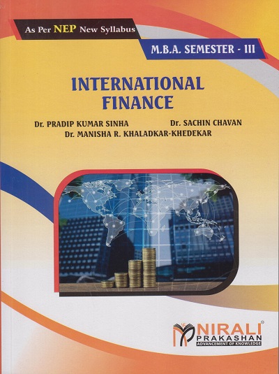 INTERNATIONAL FINANCE for MBA Semester 3 | Dr. Pradip Kumar Sinha, Dr. Sachin U. Chavan, Dr. Manisha R. Khaladkar-Khedekar | Nirali Prakashan