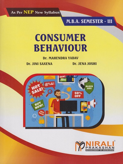 CONSUMER BEHAVIOUR for MBA Semester 3 | Dr. Mahendra Yadav, Dr. Jini Saxena, Dr. Jena P. Joshi | Nirali Prakashan