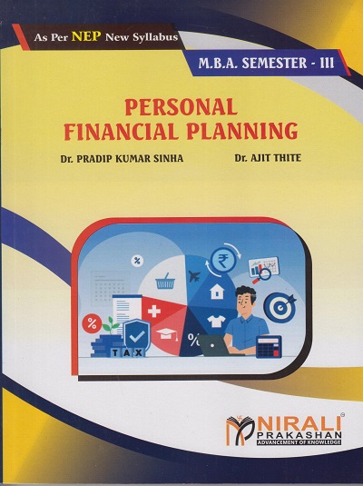 PERSONAL FINANCIAL PLANNING for MBA Semester 3 | Dr. Pradip Kumar Sinha, Dr. Ajit S. Thite | Nirali Prakashan