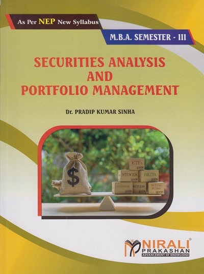 SECURITIES ANALYSIS AND PORTFOLIO MANAGEMENT for MBA Semester 3 | Dr. Pradip Kumar Sinha | Nirali Prakashan