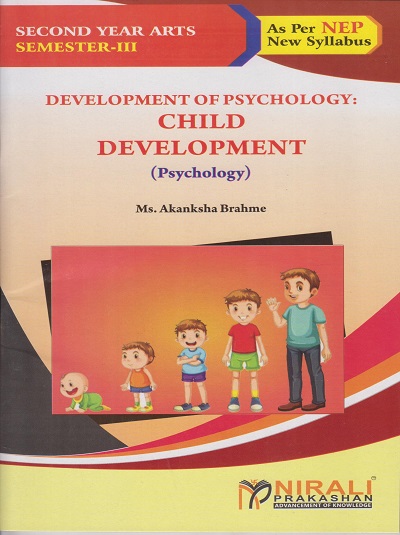 DEVELOPMENTAL PSYCHOLOGY : CHILD DEVELOPMENT for SY BA Semester 3 | Ms. Akanksha Brahme | Nirali Prakashan